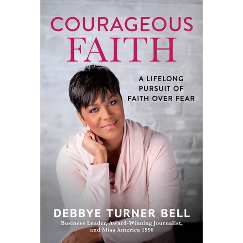 Courageous Faith: A Lifelong Pursuit of Faith Over Fear - Hardcover