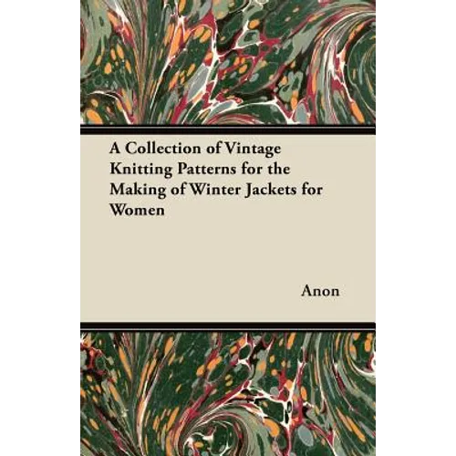 A Collection of Vintage Knitting Patterns for the Making of Winter Jackets for Women - Paperback
