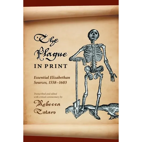 The Plague in Print: Essential Elizabethan Sources, 1558-1603 - Paperback