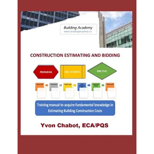 Construction Estimating and Bidding: Training manual to acquire fundamental knowledge in estimating building construction costs - Paperback