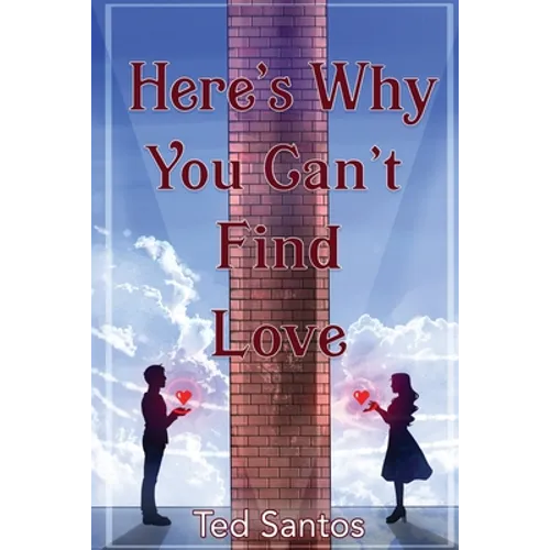 Here's Why You Can't Find Love - Paperback