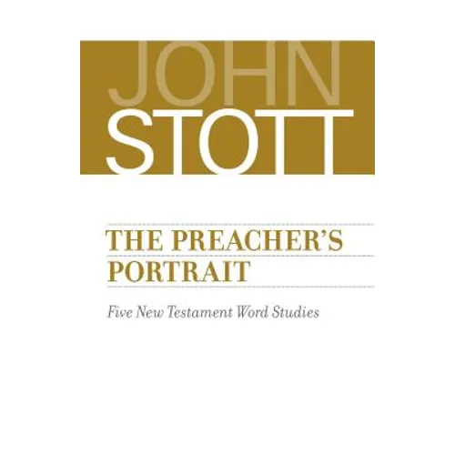 The Preacher's Portrait: Five New Testament Word Studies - Paperback