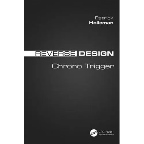 Reverse Design: Chrono Trigger - Paperback