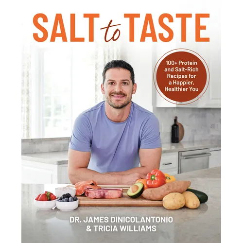 Salt to Taste: 100+ Protein and Salt-Rich Recipes for a Happier, Healthier You - Paperback