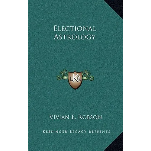 Electional Astrology - Hardcover