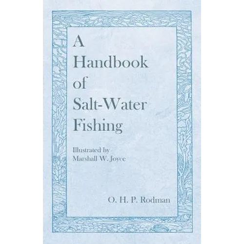 A Handbook of Salt-Water Fishing - Illustrated by Marshall W. Joyce - Paperback