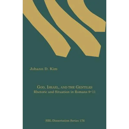 God, Israel, and the Gentiles: Rhetoric and Situation in Romans 9-11 - Paperback