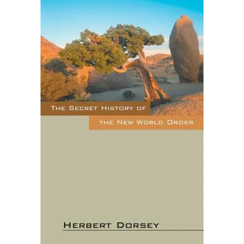 The Secret History of the New World Order - Paperback
