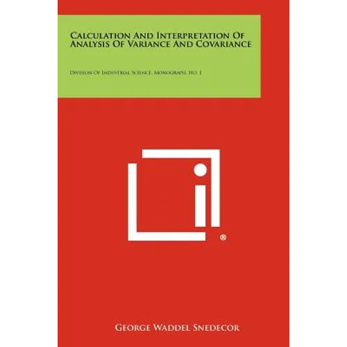 Calculation And Interpretation Of Analysis Of Variance And Covariance: Division Of Industrial Science, Monograph, No. 1 - Paperback