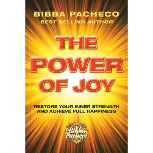 The Power of Joy: Restore Your Inner Strength and Achieve Full Happiness - Paperback