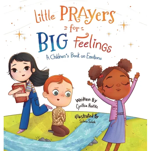 Little Prayers for Big Feelings: A Children's Book on Emotions - Hardcover
