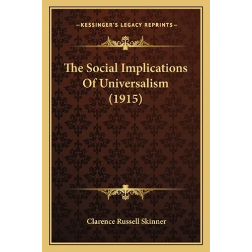 The Social Implications Of Universalism (1915) - Paperback