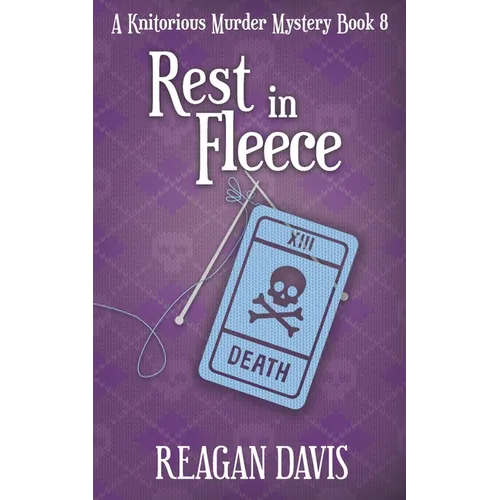 Rest In Fleece: A Knitorious Murder Mystery Book 8 - Paperback