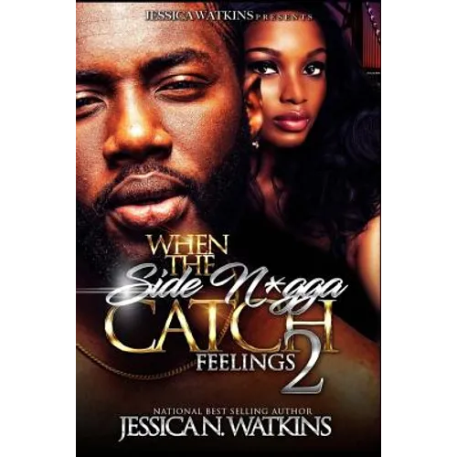 When The Side N*gga Catch Feelings 2: The Finale - Paperback
