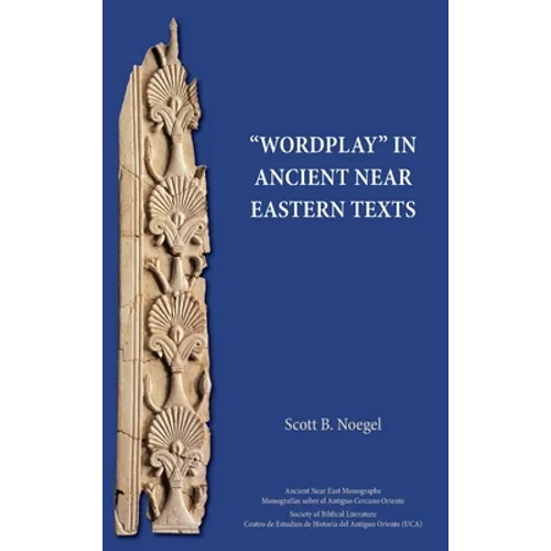 "Wordplay" in Ancient Near Eastern Texts - Hardcover