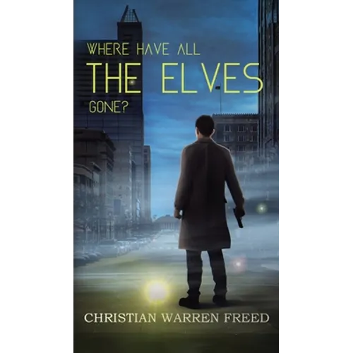 Where Have All the Elves Gone? - Hardcover