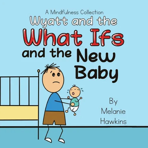 Wyatt and the What Ifs: and the New Baby - Paperback