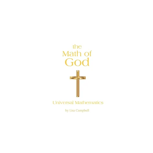 The Math of God: Universal Mathematics - Paperback