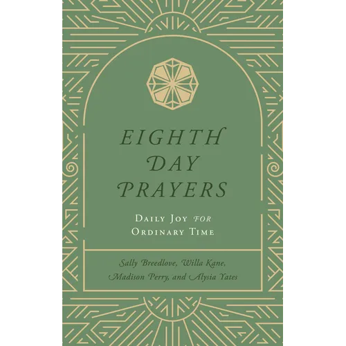 Eighth Day Prayers (Volume 3): Daily Joy for Ordinary Time - Hardcover