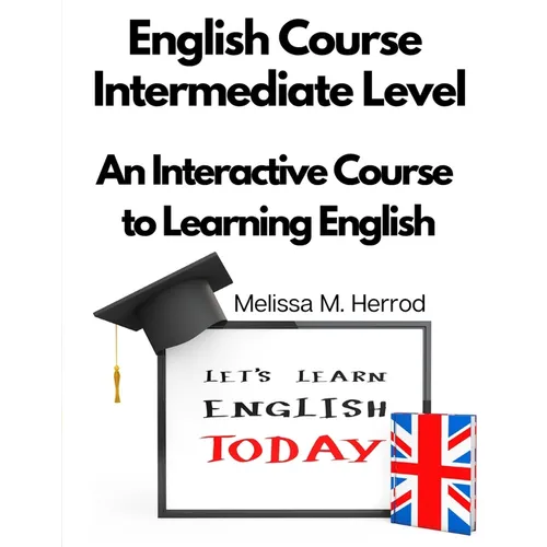 English Course Intermediate Level: An Interactive Course to Learning English - Paperback