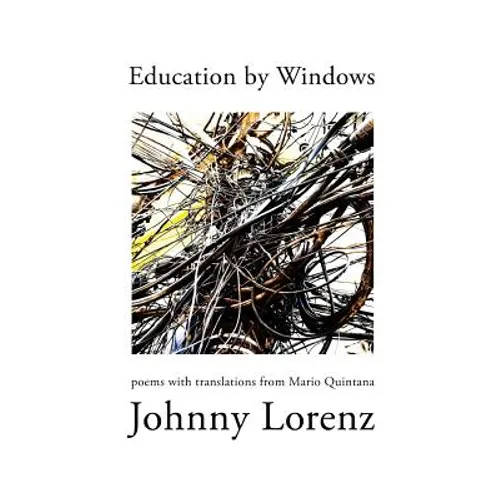 Education by Windows: Poems with Translations from Mario Quintana - Paperback