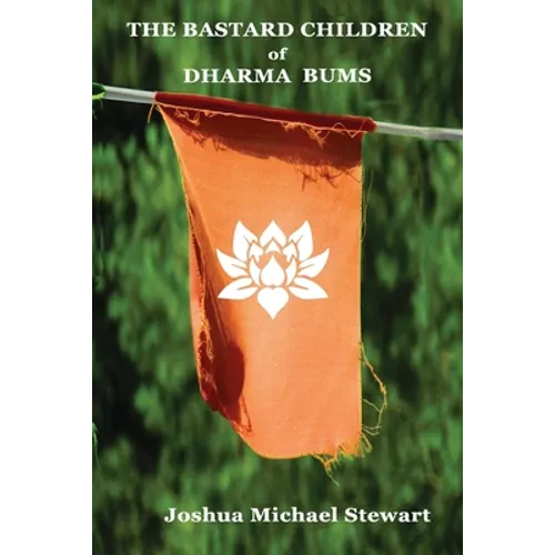 The Bastard Children of Dharma Bums - Paperback