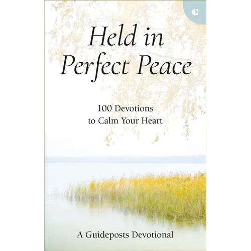 Held in Perfect Peace: 100 Devotions to Calm Your Heart - Hardcover