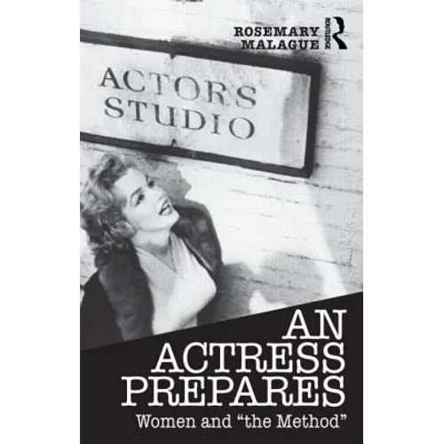 An Actress Prepares: Women and "the Method" - Paperback