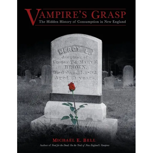 Vampire's Grasp: The Hidden History of Consumption in New England - Paperback