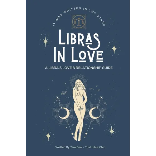 Libras In Love: A Love & Relationship Guide for The Libra Zodiac - Paperback