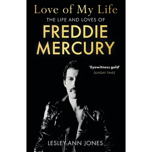 Love of My Life: The Truth Behind Freddie Mercury's Romantic Relationships - Paperback