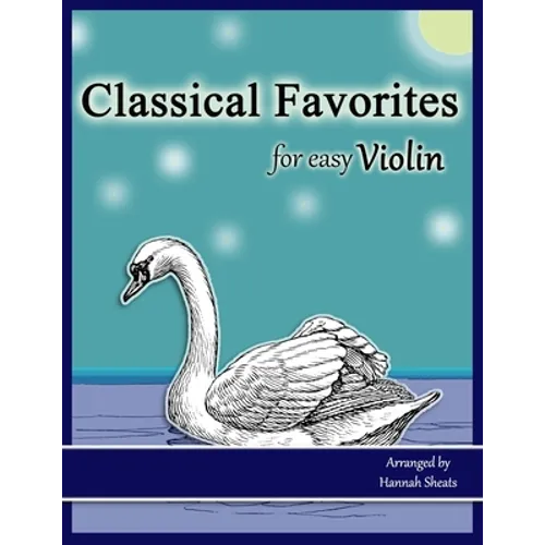 Classical Favorites for Easy Violin: 25 Well-loved Themes for Late Beginner to Early Intermediate - Paperback