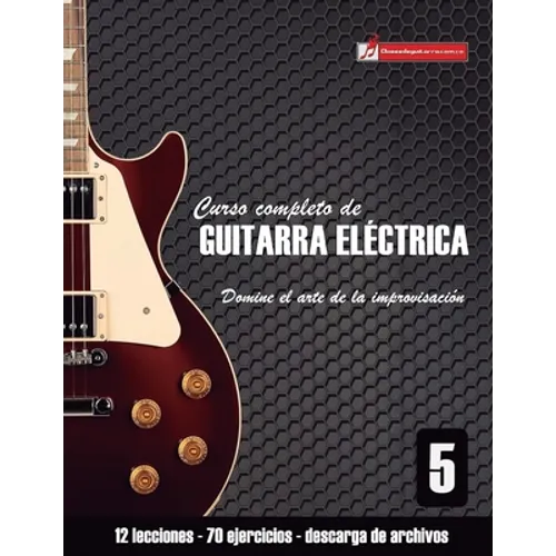 Curso completo de guitarra eléctrica nivel 5: Domine el arte de la improvisación - Paperback