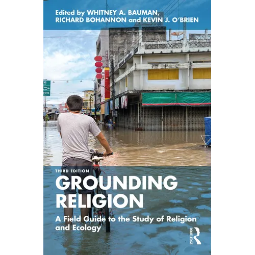 Grounding Religion: A Field Guide to the Study of Religion and Ecology - Paperback