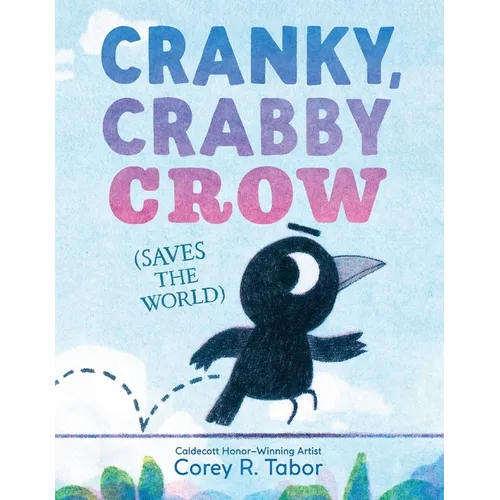 Cranky, Crabby Crow (Saves the World) - Hardcover