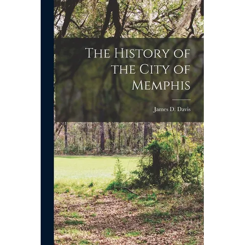 The History of the City of Memphis - Paperback