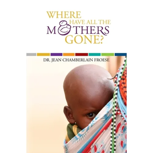 Where Have All the Mothers Gone? - Paperback