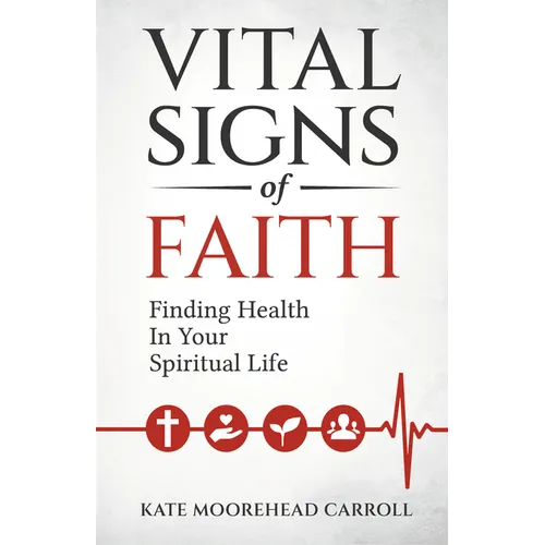 Vital Signs of Faith: Finding Health in Your Spiritual Life - Paperback