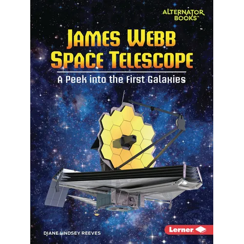 James Webb Space Telescope: A Peek Into the First Galaxies - Paperback