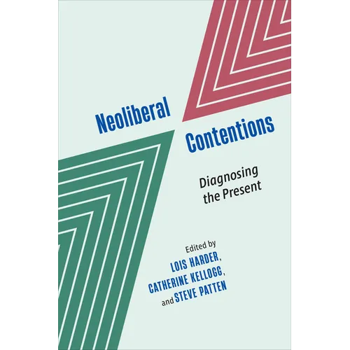 Neoliberal Contentions: Diagnosing the Present - Hardcover