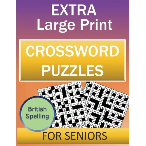 Extra Large Print Crossword Puzzles for Adults and Seniors: Easy to Read Puzzles with Solutions - Paperback