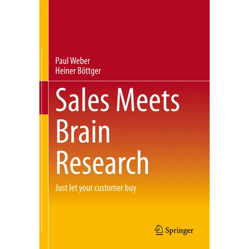 Sales Meets Brain Research: Just Let Your Customer Buy - Hardcover