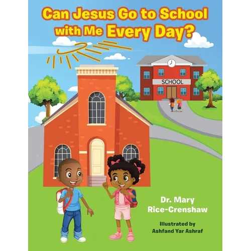 Can Jesus Go to School with Me Every Day? - Paperback