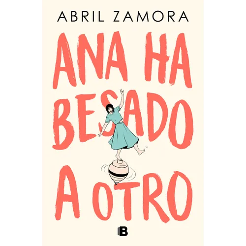 Ana Ha Besado a Otro / Ana Kissed Someone Else - Paperback