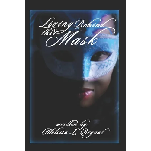 Living Behind the Mask - Paperback