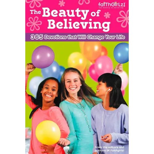 The Beauty of Believing: 365 Devotions That Will Change Your Life - Paperback