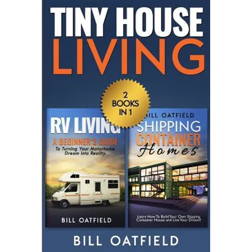 Tiny House Living: RV Living & Shipping Container Homes - Paperback