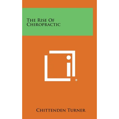 The Rise of Chiropractic - Hardcover
