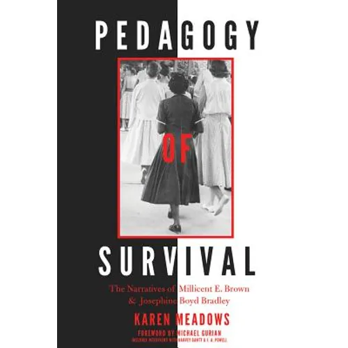 Pedagogy of Survival: The Narratives of Millicent E. Brown and Josephine Boyd Bradley - Paperback