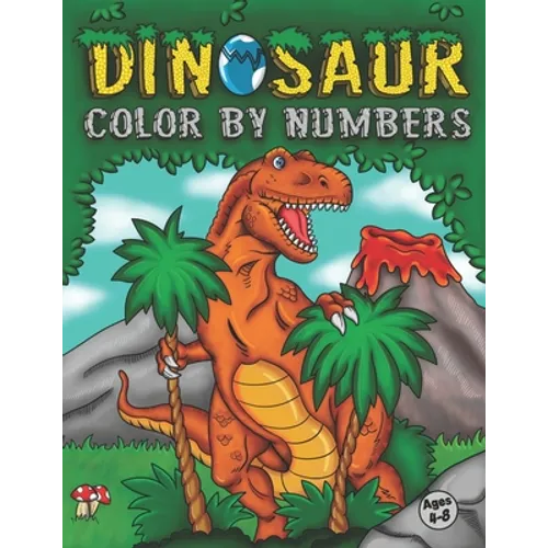 Dinosaur Color By Numbers: Coloring Book for Kids Ages 4-8 Activity Book for Boys & Girls - Paperback